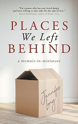 Places We Left Behind A Memoir-in-miniature