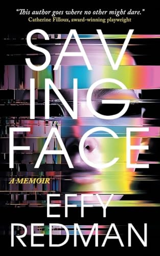 Saving Face A Memoir