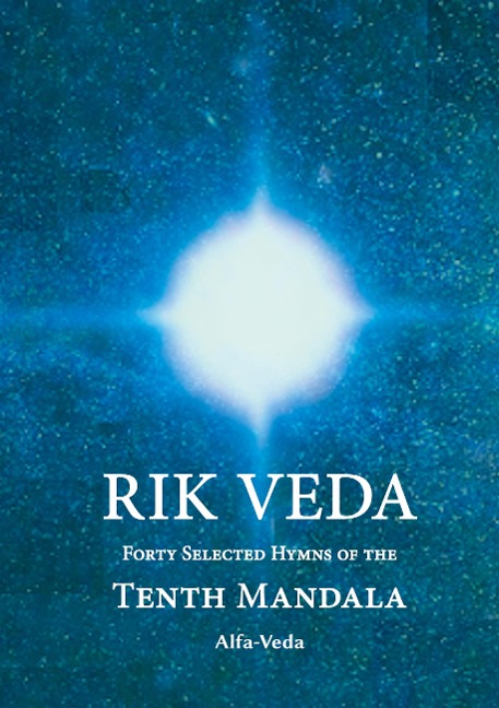 Rik Veda: Forty Selected Hymns of the Tenth Mandala