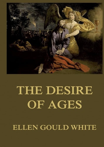 The Desire of Ages Biographically Annotated Edition