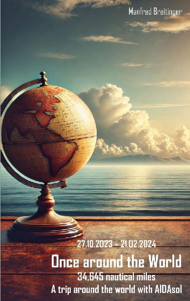 Once around the World: 34.645 nautical miles. A trip around the world with AIDAsol
