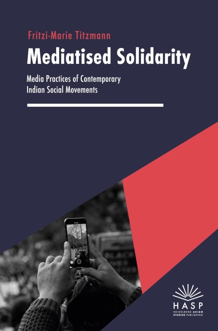 Mediatised Solidarity: Media Practices of Contemporary Indian Social Movements