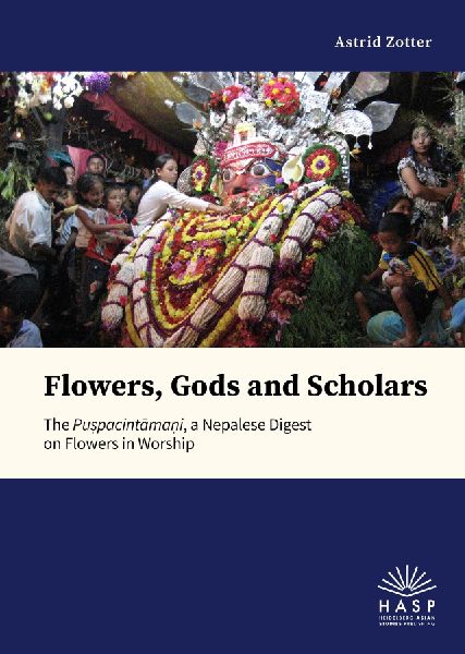 Flowers, Gods and Scholars: The Pu¿pacint¿ma¿i, a Nepalese Digest on Flowers in Worship