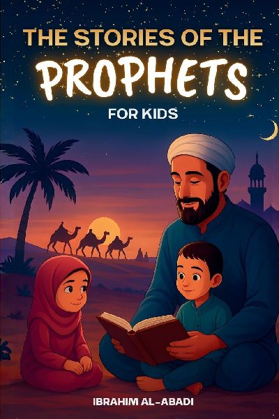 The 35 Most Beautiful Stories of the Prophets for Children: 35 Child-Friendly Islamic Stories to Read Aloud During Ramadan or as Bedtime Stories - Islamic Books for Kids