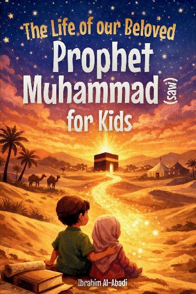 The Life of our Beloved Prophet Muhammad (saw) for Kids - The Seerah of the Prophet (saw) told in a in a child-friendly way: The Most Important Events ... Muhammad (saw) (Islamic Books for Kids)
