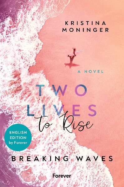Two Lives to Rise: English Edition: Breaking Waves | Summer romance meets suspense - the bestselling Breaking Waves series