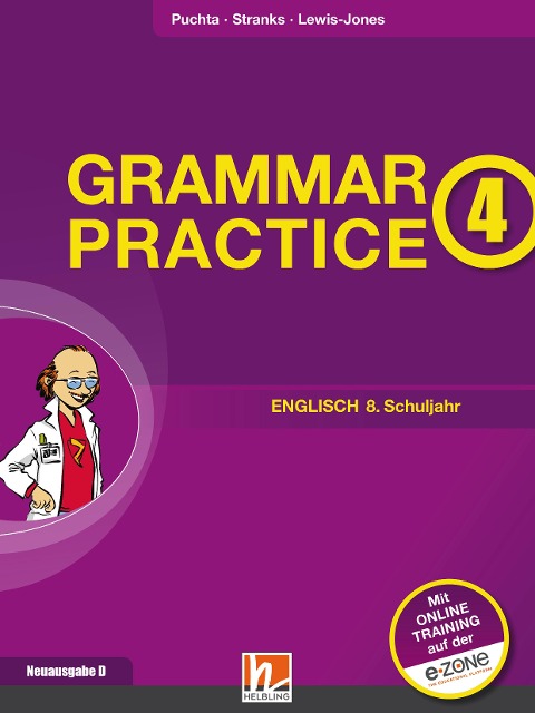 Grammar Practice 4, Neuausgabe Deutschland: Übungen und Erklärungen zu allen wesentlichen Grammatikinhalten des 8. Schuljahrs