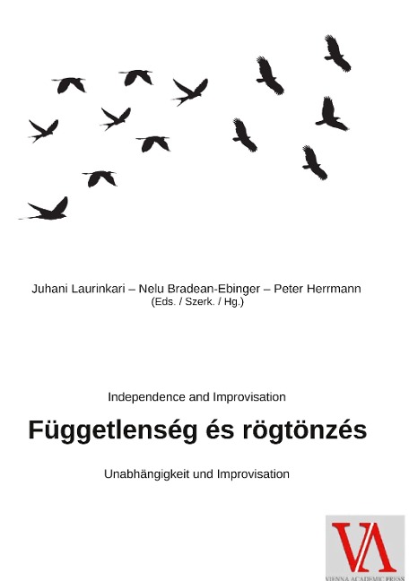 Függetlenség és rögtönzés: Unabhängigkeit und Improvisation - Independence and Improvisation