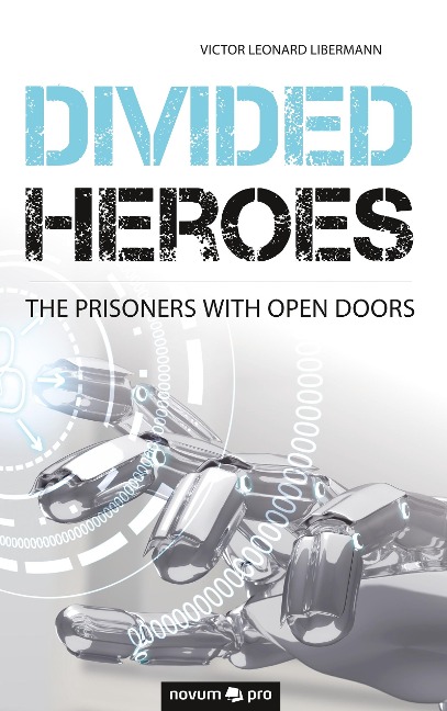 Divided Heroes: The Prisoners With Open Doors