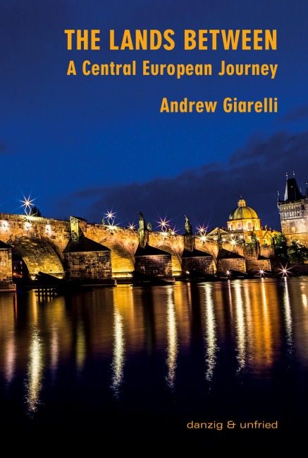 The Lands Between: A Central European Journey