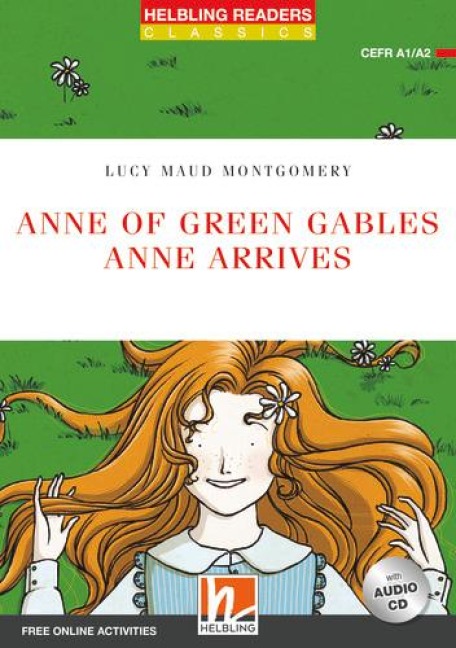 Anne of Green Gables - Anne arrives + CD (NE): Helbling Readers Red Series / Level 2 (A1/A2)