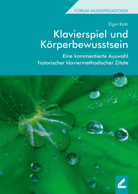 Klavierspiel und Körperbewusstsein: Eine kommentierte Auswahl historischer klaviermethodischer Zitate