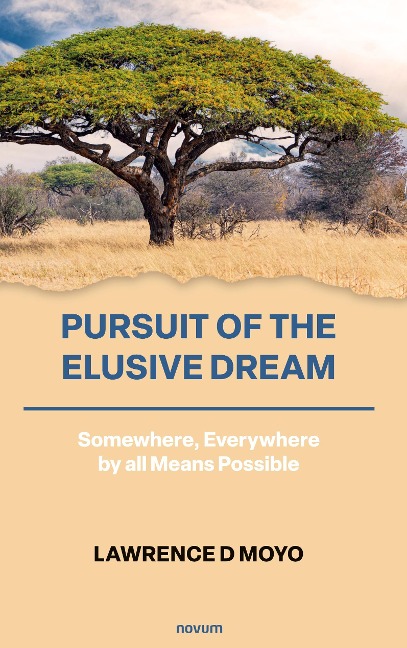 Pursuit of the Elusive Dream: Somewhere, Everywhere by all Means Possible