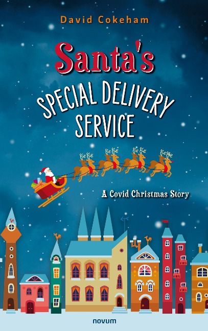 Santas Special Delivery Service: A Covid Christmas Story