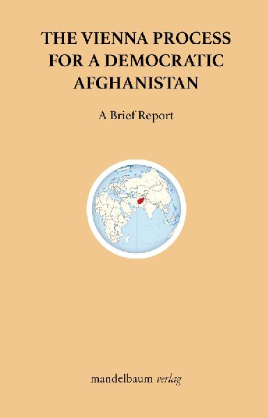 The Vienna Process for a Democratic Afghanistan: A Brief Report