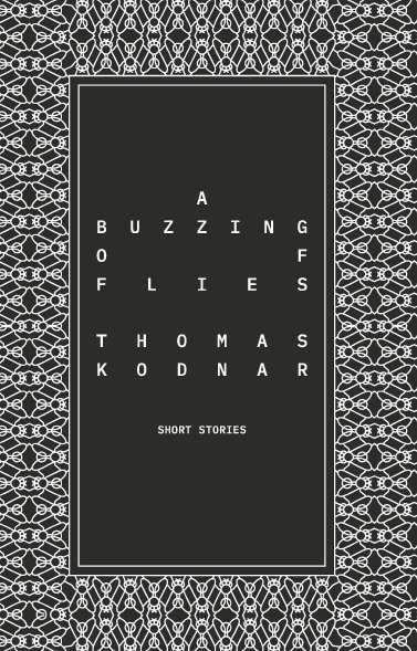 A Buzzing of Flies: Short stories