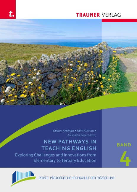 New Pathways in Teaching English: Schriften der Privaten Pädagogischen Hochschule der Diözese Linz,