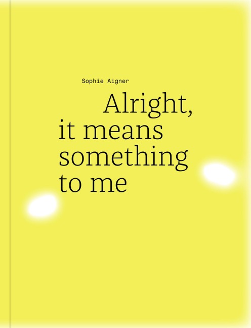 Sophie Aigner: Alright, it means something to me
