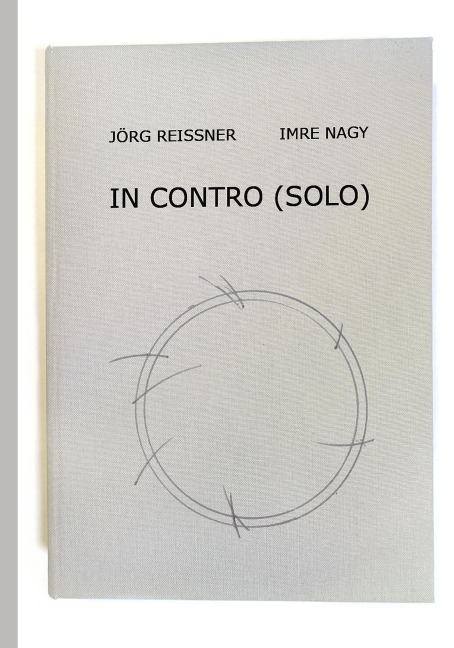 Imre Nagy and Jörg Reissner: IN CONTRO (SOLO)