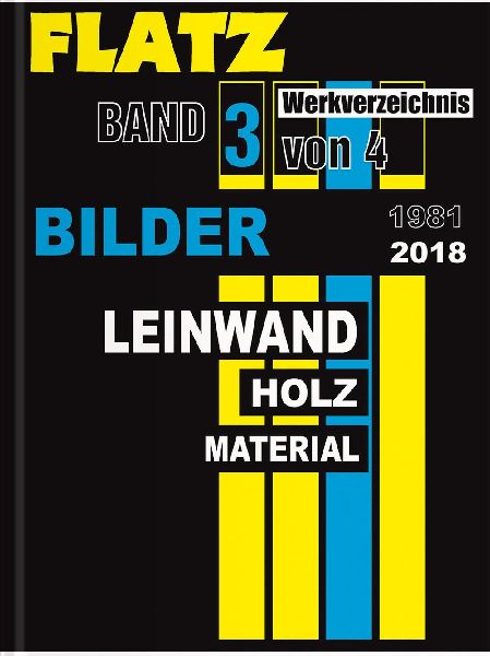 Flatz Werkverzeichnis: Band 3 Bilder / Images