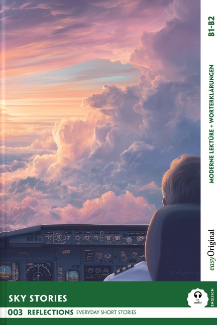 Sky Stories - Reflections: 10 Everyday Short Stories vol. 002 - B1-B2 (+ Audio-Online): Englisch lernen mit Herz - berührende Geschichten und praktische Wortschatzhilfen