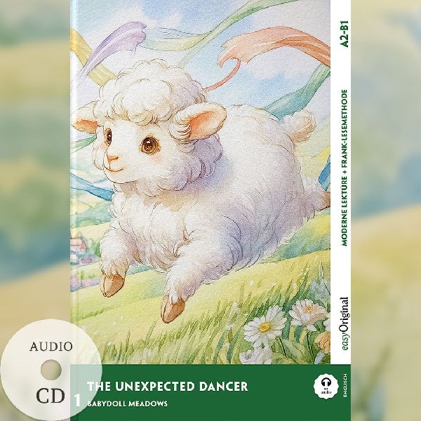 The Unexpected Dancer - Englische Feel-Good-Lektüre A2-B1 (+ Audio-CD): Mit der Frank-Lesemethode leicht verständlich gemacht