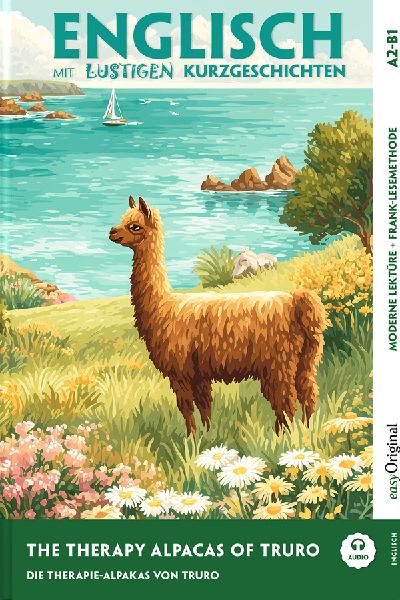 Englisch lernen mit lustigen Kurzgeschichten (A2-B1) - The Therapy Alpacas of Truro (+ Audio-Online): Englisch lesen und alles verstehen - ohne Wörterbuch | Frank-Lesemethode mit Audio | Englisch-Deutsch