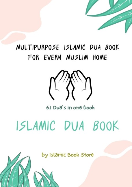 Islamic Dua Book - Multipurpose Islamic Dua Book - 61 Duas in One Book
