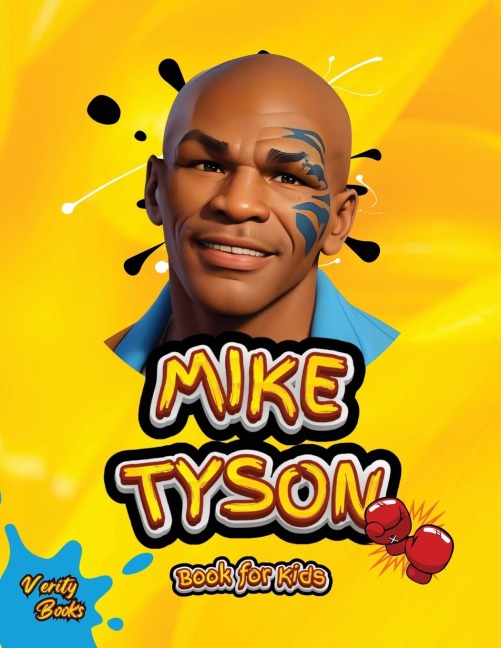 MIKE TYSON BOOK FOR KIDS: The ultimate biography of the legendary Heavy Weight Champion for Kids, colored pages.