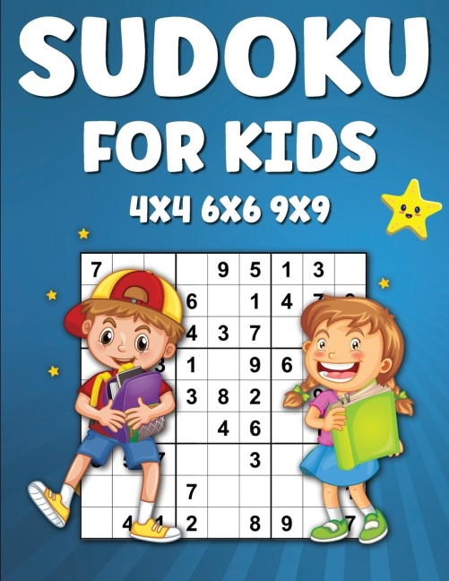 Sudoku for Kids: 225 Sudoku Puzzles For Kids 4x4 6x6 9×9 Activity Book for Kids, Sudoku Activity Book for Children