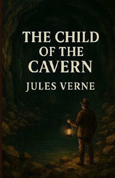 The Child Of The Cavern (Illustrated)