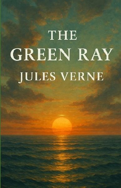 The Green Ray (Illustrated)