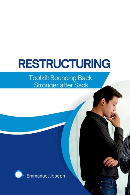 The Restructuring Toolkit: Bouncing Back Stronger after Sack