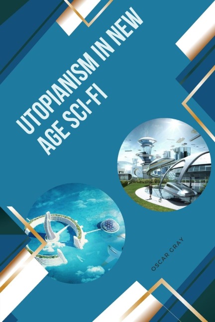 Utopianism in New Age Sci-Fi