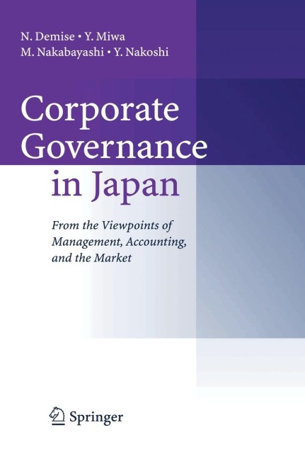 Corporate Governance in Japan: From the Viewpoints of Management, Accounting, and the Market