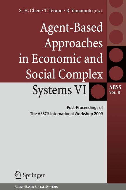 Agent-Based Approaches in Economic and Social Complex Systems VI: Post-Proceedings of The AESCS International Workshop 2009