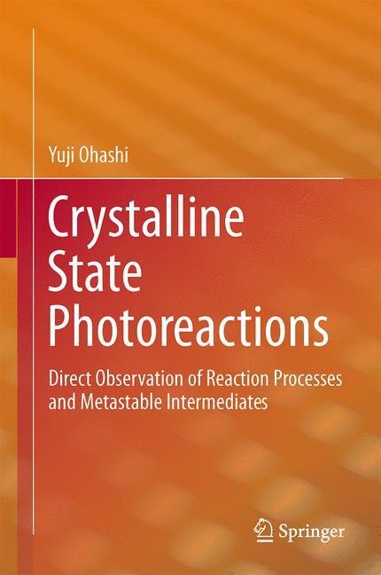 Crystalline State Photoreactions: Direct Observation of Reaction Processes and Metastable Intermediates