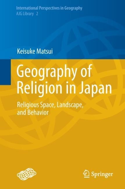 Geography of Religion in Japan: Religious Space, Landscape, and Behavior