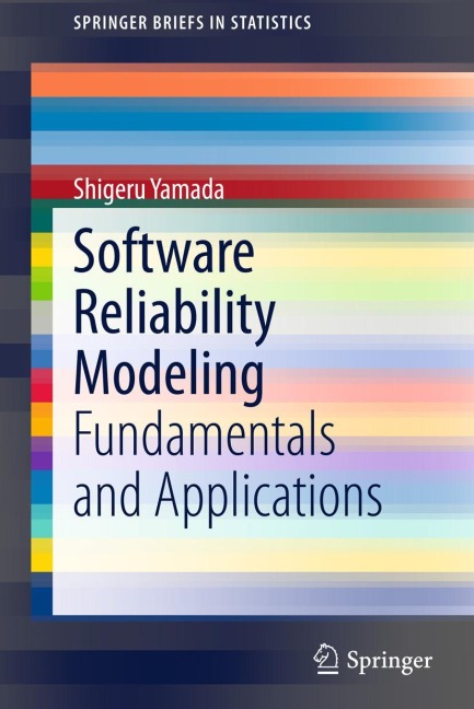 Software Reliability Modeling: Fundamentals and Applications