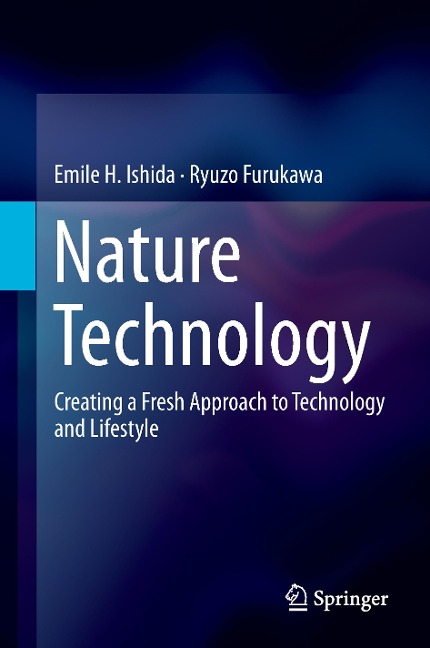 Nature Technology: Creating a Fresh Approach to Technology and Lifestyle