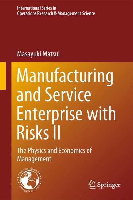 Manufacturing and Service Enterprise with Risks II: The Physics and Economics of Management