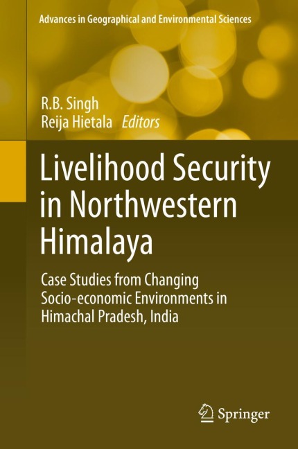 Livelihood Security in Northwestern Himalaya: Case Studies from Changing Socio-economic Environments in Himachal Pradesh, India