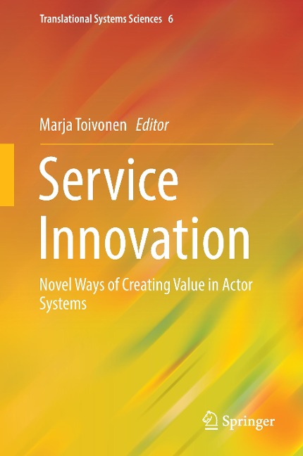 Service Innovation: Novel Ways of Creating Value in Actor Systems