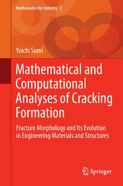 Mathematical and Computational Analyses of Cracking Formation: Fracture Morphology and Its Evolution in Engineering Materials and Structures