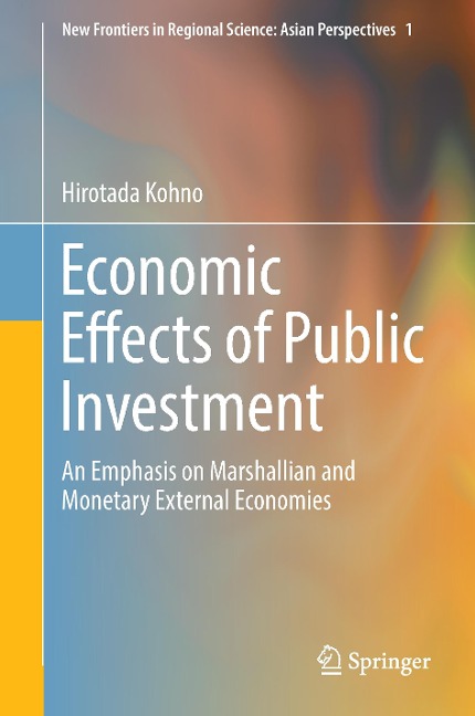 Economic Effects of Public Investment: An Emphasis on Marshallian and Monetary External Economies
