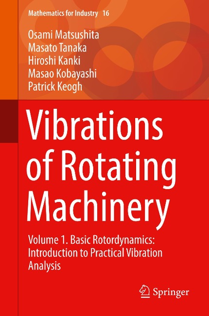Vibrations of Rotating Machinery: Volume 1. Basic Rotordynamics: Introduction to Practical Vibration Analysis