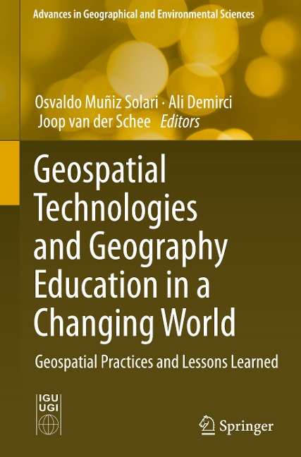 Geospatial Technologies and Geography Education in a Changing World: Geospatial Practices and Lessons Learned