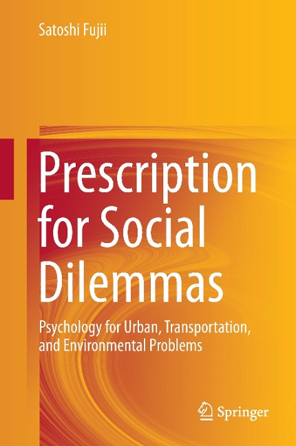 Prescription for Social Dilemmas: Psychology for Urban, Transportation, and Environmental Problems
