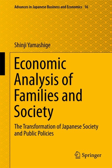 Economic Analysis of Families and Society: The Transformation of Japanese Society and Public Policies