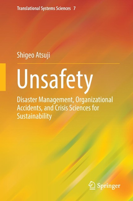 Unsafety: Disaster Management, Organizational Accidents, and Crisis Sciences for Sustainability